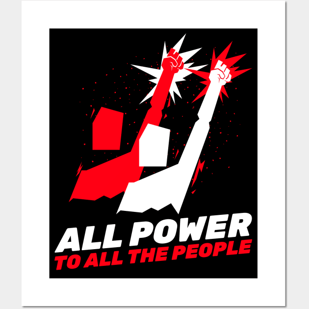 All The Power To All The People / Equality For All / Black Lives Matter Wall Art by Redboy